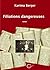 Filiations dangereuses (D'une fiction, l'autre) by Karima Berger