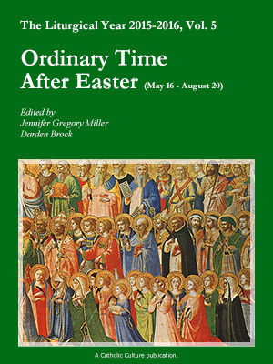 Ordinary Time after Easter, May 16 - August 20 (Liturgical Year 2015-2016, Vol. 5)