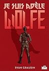 Je suis Adèle Wolfe by Ryan Graudin