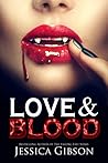 Love and Blood by Jessica  Gibson