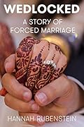 Wedlocked: A Story of Forced Marriage