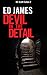 Devil in the Detail by Ed James