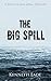 The Big Spill (Brent Marks ...