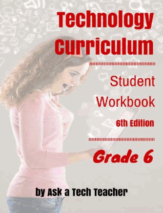 Tech Curriculum Student Workbook: 6th Grade