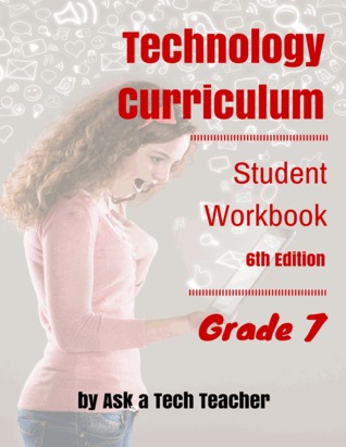 Tech Curriculum Student Workbook: 7th Grade