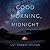 Good Morning, Midnight