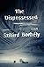 The Dispossessed by Szilárd Borbély The Dispossessed by Szilárd Borbély