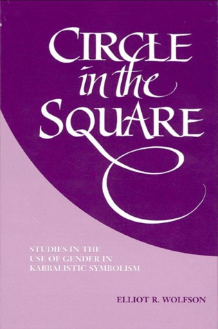 Circle in the Square: Studies in the Use of Gender in Kabbalistic Symbolism (Hardcover)