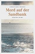 Mord auf der Sandbank: Küsten Krimi (Oda Wagner, Christine Cordes)