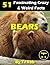 Bears: 51 Fascinating, Crazy & Weird Facts (Age 6 and above) (Amazing, Crazy & Weird Animal Facts,#1)