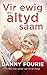 Vir ewig en altyd saam: 'n ...