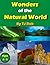 Wonders of the Natural World: (Age 6 and above) (Wonders of the World, #1)