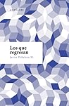 Los que regresan Los que regresan