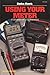 Using Your Meter Vom & DVM Multitest 2ND Edition