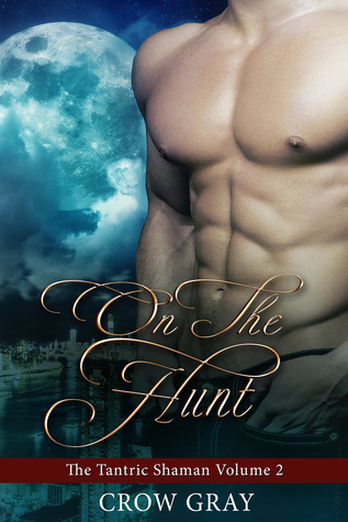 On The Hunt (The Tantric Shaman, #2)