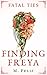 Finding Freya (Fatal Ties Book 1)