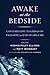 Awake at the Bedside: Contemplative Teachings on Palliative and End-of-Life Care
