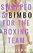 Swapped to Bimbo for the Boxing Team: An Erotic Gender Swap Story (Swapped! Gender Swap and Gender Transformation Stories)