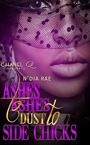Ashes to Ashes, Dust to Side Chicks (Kindle Edition)