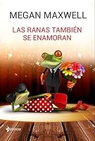 Las ranas también se enamoran (Novela independiente)
