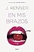 En mis brazos (El affaire Stark 2) (Spanish Edition)