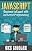 Javascript: Beginner to Expert with Javascript Programming (Javascript, Javascript Programming, Javascript for Beginners, Java, Java Programming, Java for Beginners,)