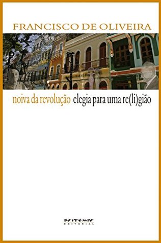 Noiva da revolução/Elegia para uma re(li)gião (Portuguese Edition)