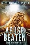 Abuse Beaten by Crystal Mary Lindsey
