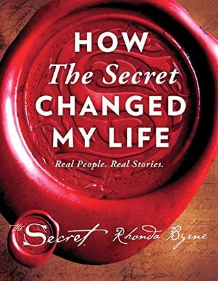 How The Secret Changed My Life: Real People. Real Stories. (The Secret Library Book 5)