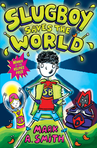 Slugboy Saves the World (Kelpies)