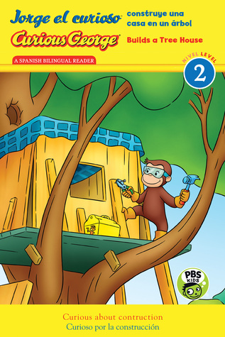 Curious George Builds Tree House/Jorge el curioso construye una casa en un árbol: A Bilingual Adventure About Planning Featuring Everyone's Favorite Mischievous Monkey (Spanish Edition)