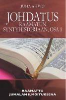 Johdatus Raamatun syntyhistoriaan, osa 1