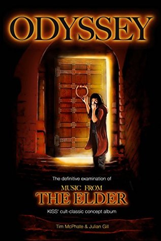 Odyssey: The definitive examination of "Music From The Elder," KISS' cult-classic concept album (Kindle Edition)