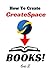 How To Painlessly Create CreateSpace KDP Books by Eric Z.