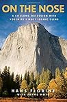 On the Nose: A Lifelong Obsession with Yosemite's Most Iconic Climb