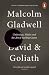 David and Goliath by Malcolm Gladwell