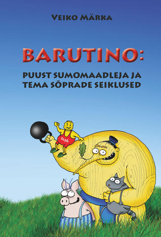 Barutino : puust sumomaadleja ja tema sõprade seiklused