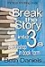 BREAK THE STORY INTO THREE (Fiction Writing Aids Book 9)