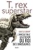 T.rex Superstar by Jean Le Loeuff