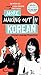 More Making Out in Korean: A Korean Language Phrase Book. Revised & Expanded Edition (Korean Phrasebook) (Making Out Books)