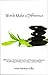 Words Make a Difference: Affirmations, Visionary Statements, and Revolutionary Ideas for Transforming Ourselves, Our Culture and Our Planet