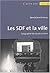 Les SDF et la ville. Géographie du savoir-survivre