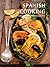Spanish Cooking: Top 50 Most Delicious Spanish Recipes [A Spanish Cookbook] (Recipe Top 50s Book 131)