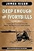 Deep Enough for Ivorybills by James Kilgo