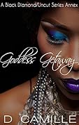 Goddess Getaway: A Black Diamond/Uncut Series Annex