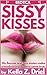 Sissy Kisses: His fiancée and two sissies make his crossdressing dreams come true.