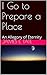 I Go to Prepare a Place: An Allegory of Eternity