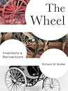 The Wheel by Richard W. Bulliet