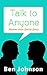 Talk To Anyone: Master Your Social Skills To Build Confidence, Build Relationships, and Build Charisma (Social Skills, Communication Skills, Self Confidence, Charisma)