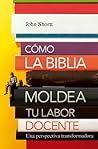 Cómo la Biblia mo...